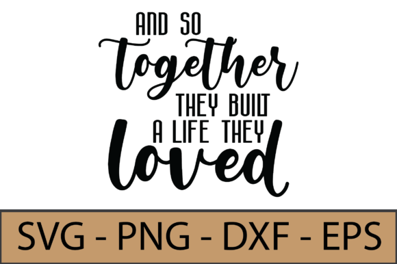And So Together They Built a Life: A Design Asset for Every Milestone
